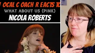 Vocal Coach Reacts to Nicola Roberts 'What About Us' P!nk Cover LIVE (Girls Aloud)