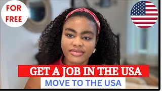 MOVE TO USA FOR FREE  |  GET A JOB IN THE USA WITHOUT GREEN CARD