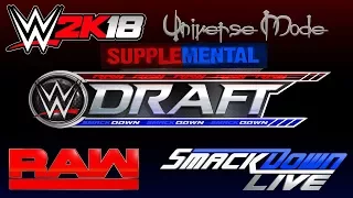 WWE 2K18 Universe Mode Draft Part 2 (Supplemental draft)