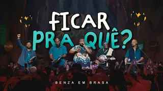 Grupo Benzadeus - Ficar Pra Quê? (Álbum Benza em Brasa)