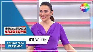 Didem Arslan Yılmaz'la Vazgeçme 811. Bölüm | 8 Şubat 2024