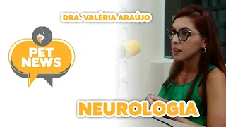 Pet News - Neurologia - Dra Valéria Araújo