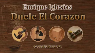 Duele El Corazon - Enrique Iglesias (Karaoke Acoustic Version)