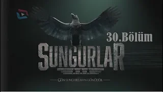 SUNGURLAR - Bölüm 30 (Uzun Versiyon)