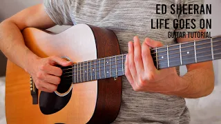 Ed Sheeran - Life Goes On EASY Guitar Tutorial With Chords / Lyrics