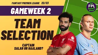 FPL GAMEWEEK 2 TEAM SELECTION | Captain Haaland or Salah? | Fantasy Premier League 22/23