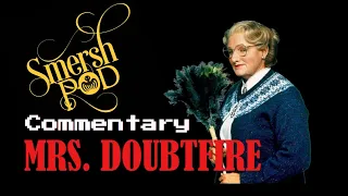 Smersh Pod Commentary - Mrs Doubtfire