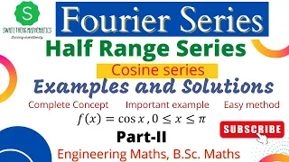 Fourier Cosine series for the function f(x) = cos x || Half Range series @SwatiThengMathematics