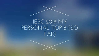 Jesc 2018 my personal top 6 (so far) with Armenia 🇦🇲 and Kazakhstan🇰🇿