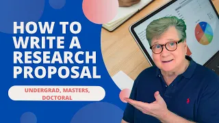 How to Write a Research Proposal - Undergrad, Masters, Doctoral