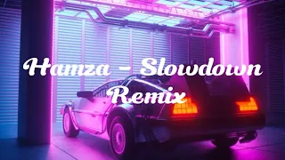 HAMZA - SLOWDOWN (YELLOWSTRAPS REMIX) // TikTok remix