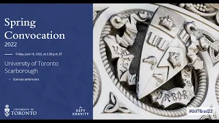 U of T Scarborough (Sciences) Spring Convocation 2022 – Afternoon