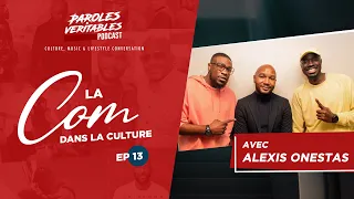 Episode 13 | La Communication Dans la Culture avec Alexis Onestas