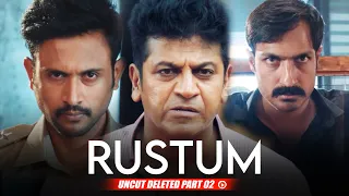 Rustum (Uncut Deleted Part 02) | Shiva Rajkumar, Vivek Oberoi, Shraddha Srinath, Rachita Ram