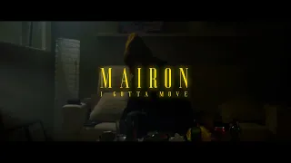 MAIRON - I Gotta Move (Official Video)