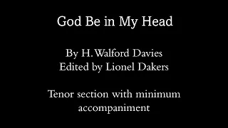 “God be in my head” by H. Walford Davies; edited by Lionel Dakers — [Tenor Section][Slower tempo]