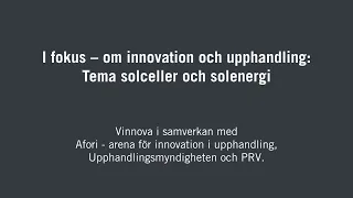I fokus – om innovation och upphandling: Tema solceller och solenergi