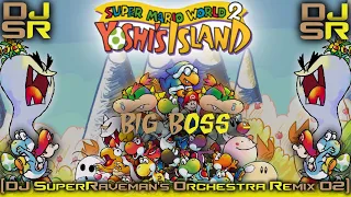 Super Mario World 2: Yoshi's Island - Big Boss [DJ SuperRaveman's Orchestra Remix 02]