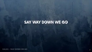 Kaleo - Way down we go (Lyrics)