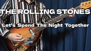 Let's Spend The Night Together - the rolling stones   bass cover