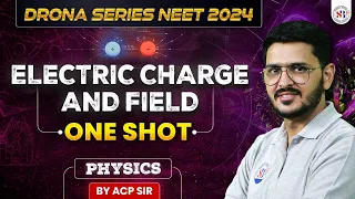 ELECTRIC CHARGES AND FIELDS CLASS 12 ONE SHOT | NEET 2024 | ALL CONCEPTS AND TRICKS | BY ACP SIR