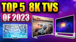 Top 5 8K TVs Of 2023 - 5 BEST 8K TVs Of 2023