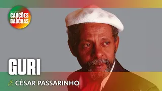 GURI - CÉSAR PASSARINHO [COM LETRA]