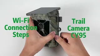 CY95 Wifi Connection Steps - WILDLIFE CAM