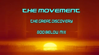 The Movement - The great discovery (800 Below Mix)