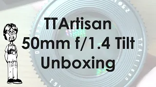 TTArtisan 50mm f/1.4 Tilt Lens Unboxing, Sample Photos, Sample Video