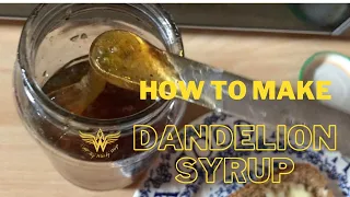 How to make Dandelion Syrup