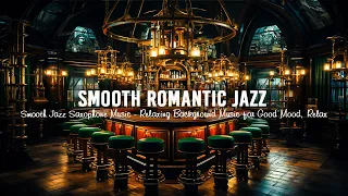 Late Night Jazz Bar - Smooth Jazz Saxophone Music - Relaxing Background Music for Good Mood, Relax