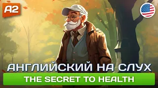 The Secret to Health - Смешной рассказ на английском для начинающих (А2) 🎧 Английский на слух