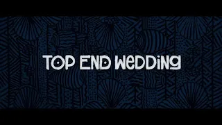 Top End Wedding - Official US Movie Trailer (Feb/21)