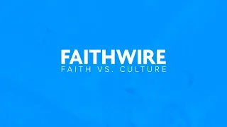 Faithwire - Christians and Climate Change - September 23, 2019