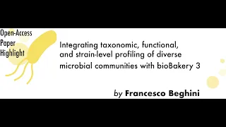 Francesco Beghini - Taxonomic, functional, and strain-level profiling with bioBakery 3 | S01 MVIF3