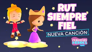 CANCION INFANTIL PARA DORMIR - RUT SIEMPRE FIEL | PEQUEÑOS HEROES