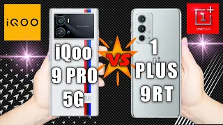 iqoo 9 vs oneplus 9rt | iqoo 9 pro 5g | oneplus 9rt