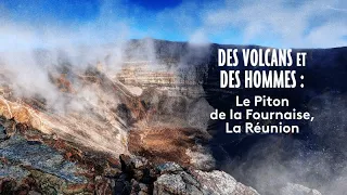 Des volcans et des hommes : Le piton de la Fournaise à La Réunion