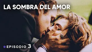 Ella tiene que elegir: perdonar a su marido o ser feliz! LA SOMBRA DEL AMOR! Episodio 3