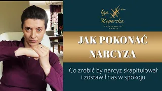 Jak pokonać narcyza (taktyka by narcyz skapitulował i zostawił nas w spokoju)