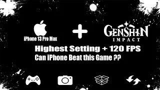 iPhone 13 Pro max vs Genshin : 120 FPS it is Possible ?