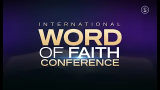 International Word Of Faith Conference | Morning Session Day 4 | 21st July 2022