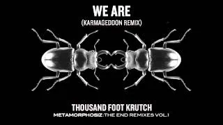 Thousand Foot Krutch: We Are (Karmageddon Remix) (Official Audio)