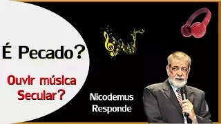 É pecado ouvir música secular ? - Augustus Nicodemus responde