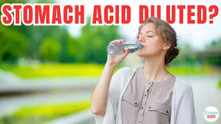 Is Your Stomach Acid (Gastric Acid) Diluted When You Drink Water?