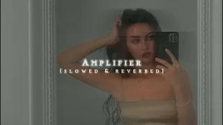 Amplifier - Imran Khan (slowed & reverbed)