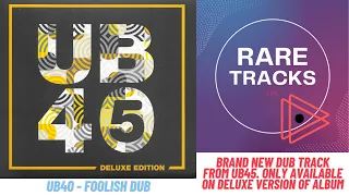 UB40 - Foolish Dub. BRAND NEW DUB TRACK FROM UB45 ALBUM. DELUXE EDITION