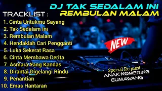 DJ TAK SEDALAM INI X REMBULAN MALAM‼️ DUGEM VIRAL TERBARU || REMIX FUNKOT