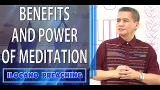 (ILOCANO PREACHING) BENEFITS AND POWER OF MEDITATION